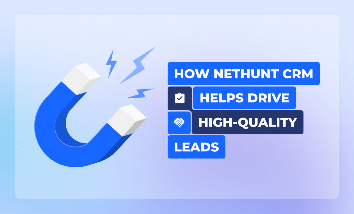 Lead Generation CRM: How NetHunt CRM Helps Drive High-Quality Leads