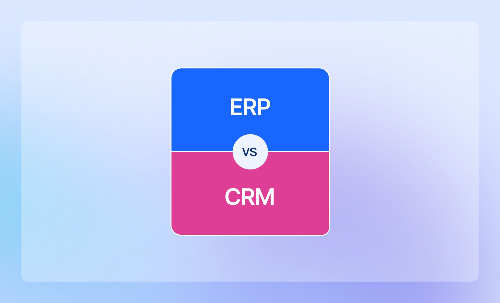 ERP vs CRM: Nice-to-Have vs Must-Have for Your Business