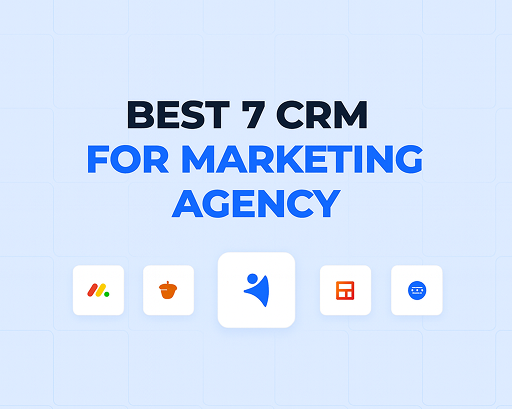 Best 7 CRM for Marketing Agency (2025 Comparison Guide)