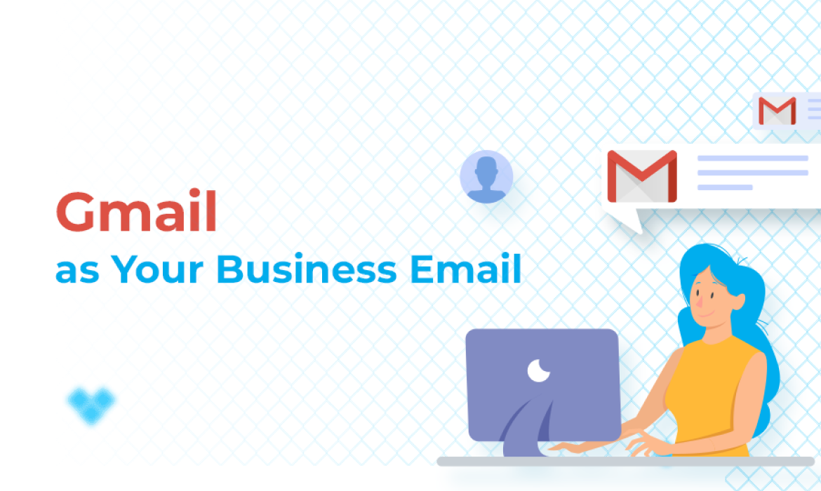 How to use Gmail as your business email