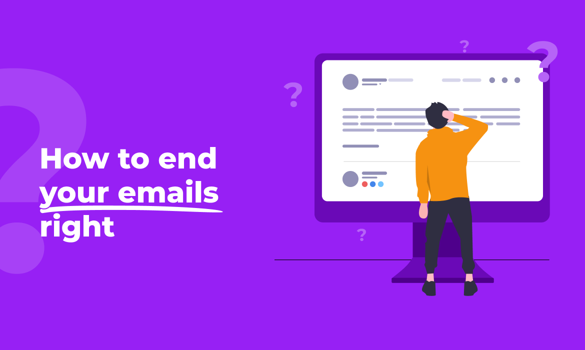 How to end a professional email [+44 examples]