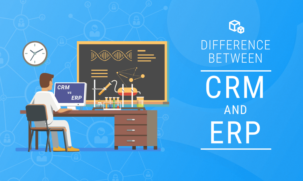 The difference between CRM and ERP