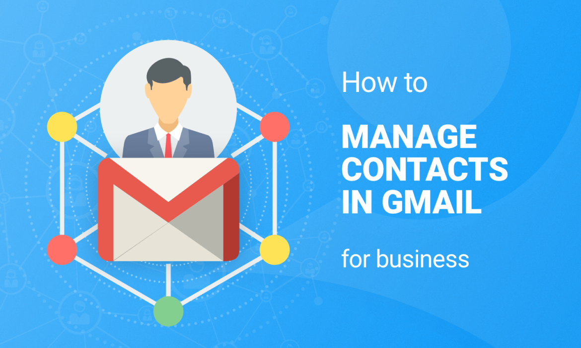 How to manage contacts in Gmail for business
