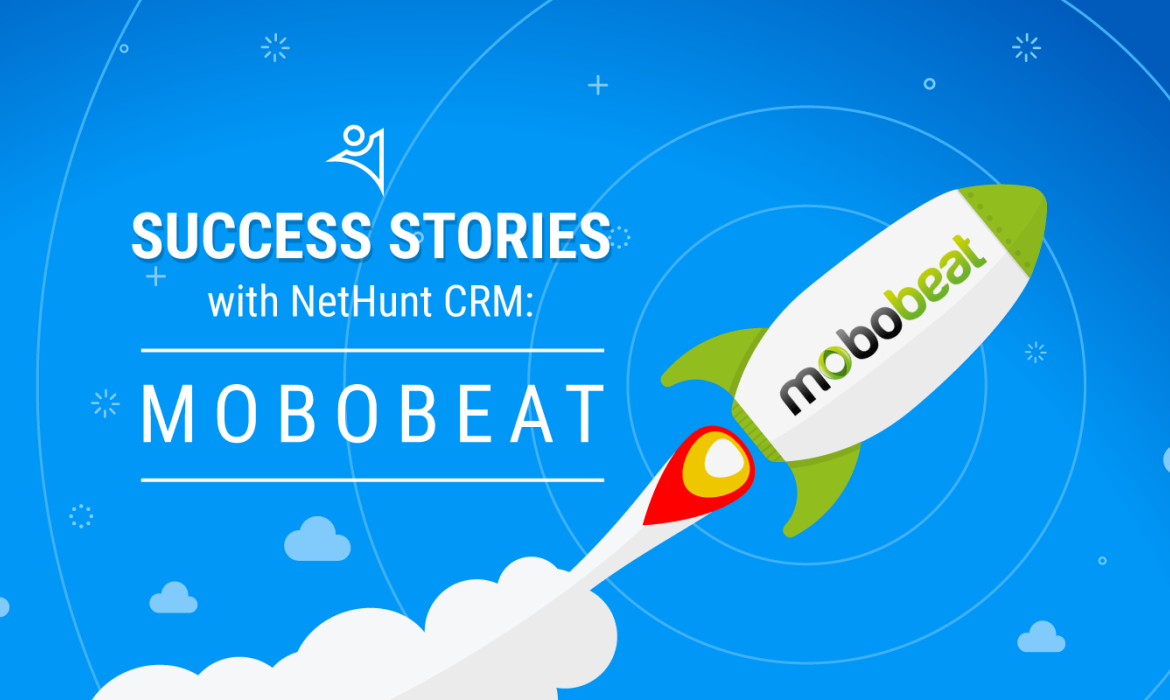 Success Stories with NetHunt CRM: Mobobeat