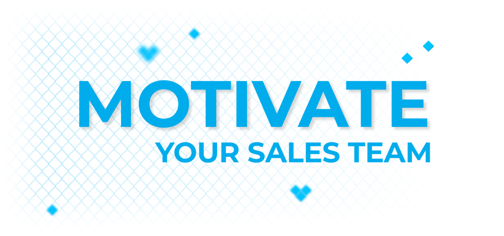 7 ways to motivate a sales team