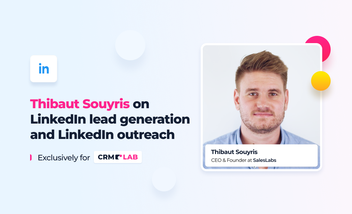 "Creativity and relevance" — Thibaut Souyris on how to generate leads on LinkedIn and get a 38% response rate