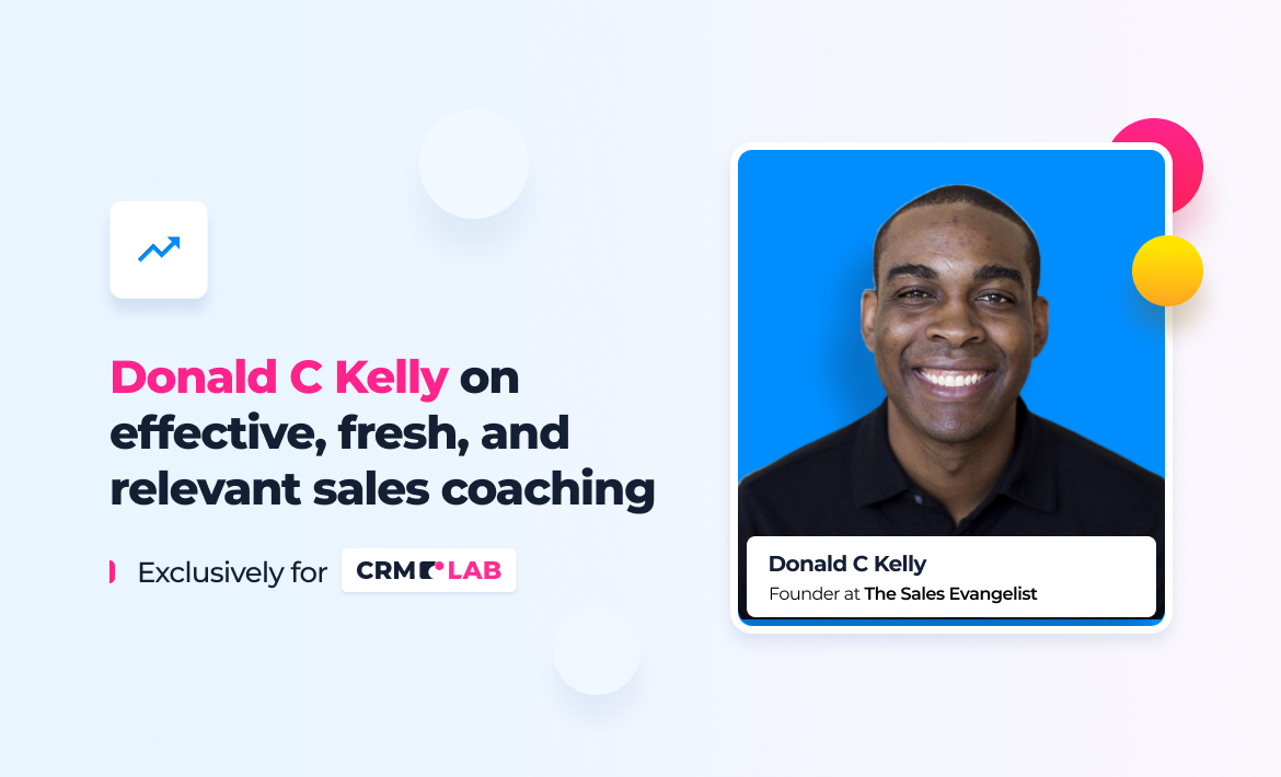 Sales coaching secrets unveiled: An exclusive interview with the Master Coach, Donald C Kelly