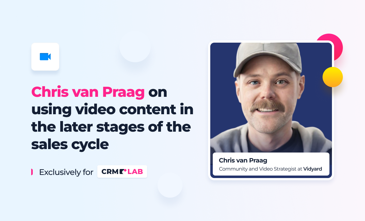 Beyond the pitch: Using video in the later sales stages with Chris van Praag