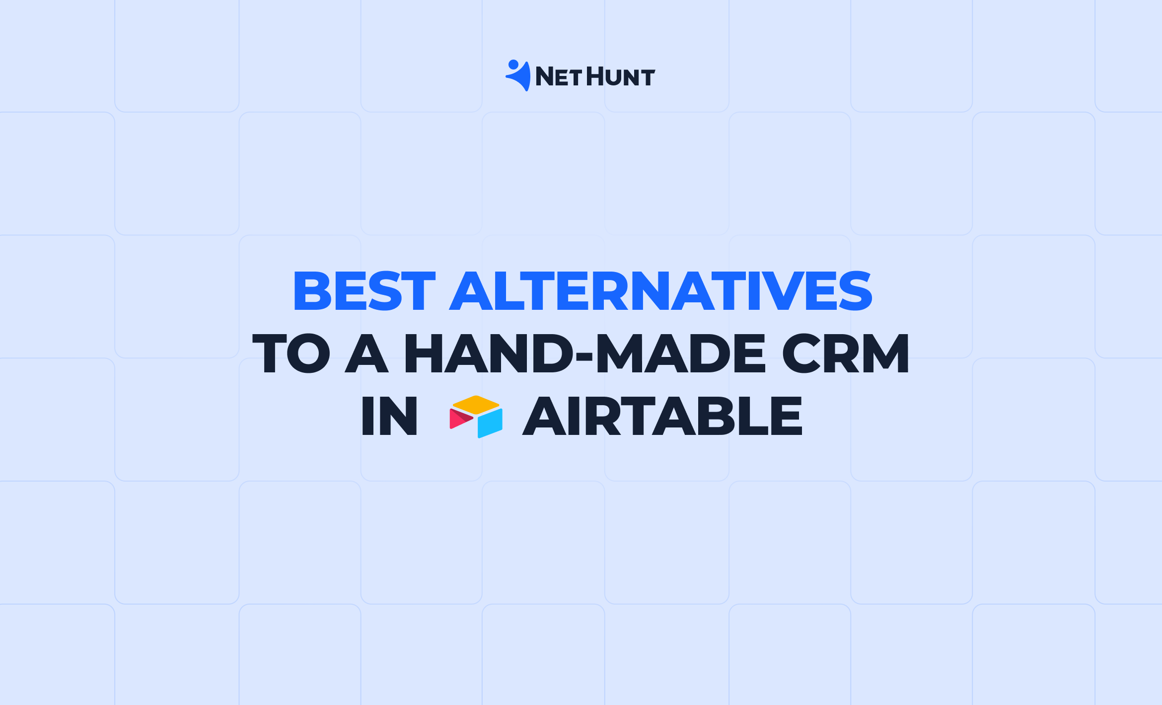 Top 7 Airtable CRM Alternatives in 2024: Features, Prices, Pros and Cons