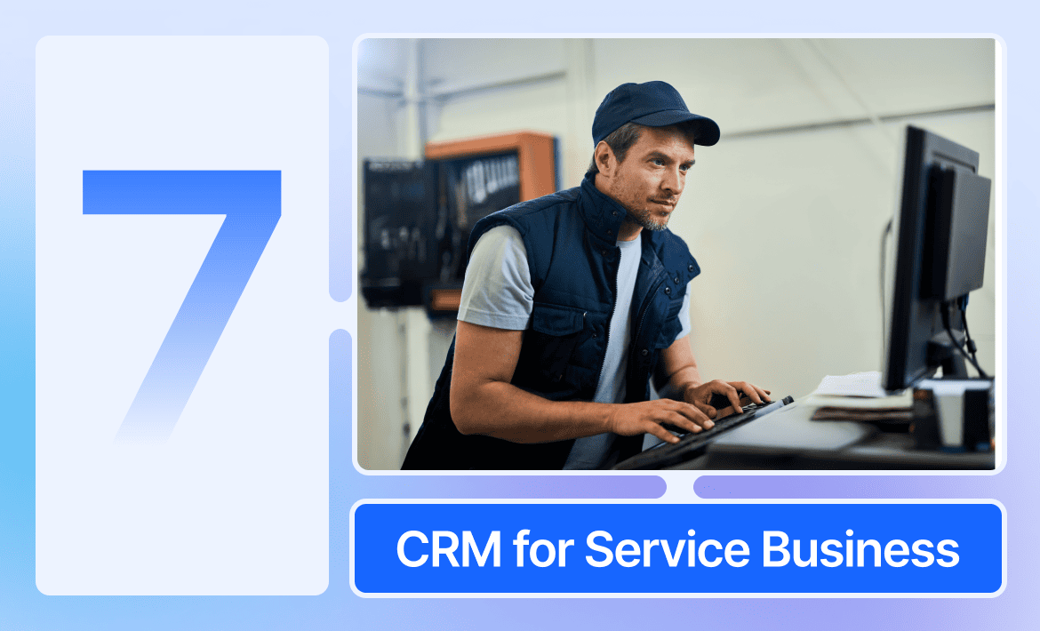 7 Best CRM for Service Business