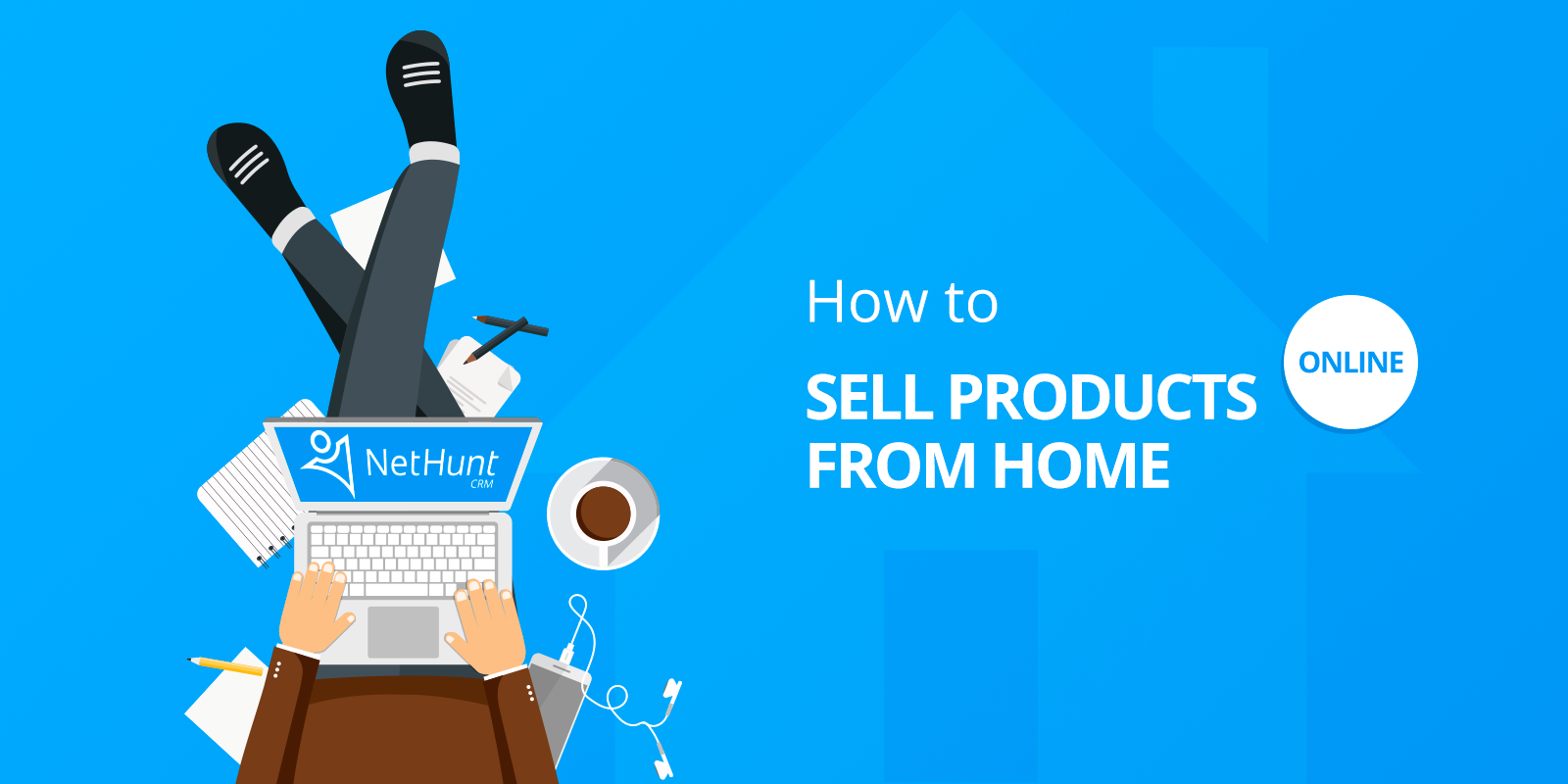 How to Sell Products Online From Home | NetHunt CRM