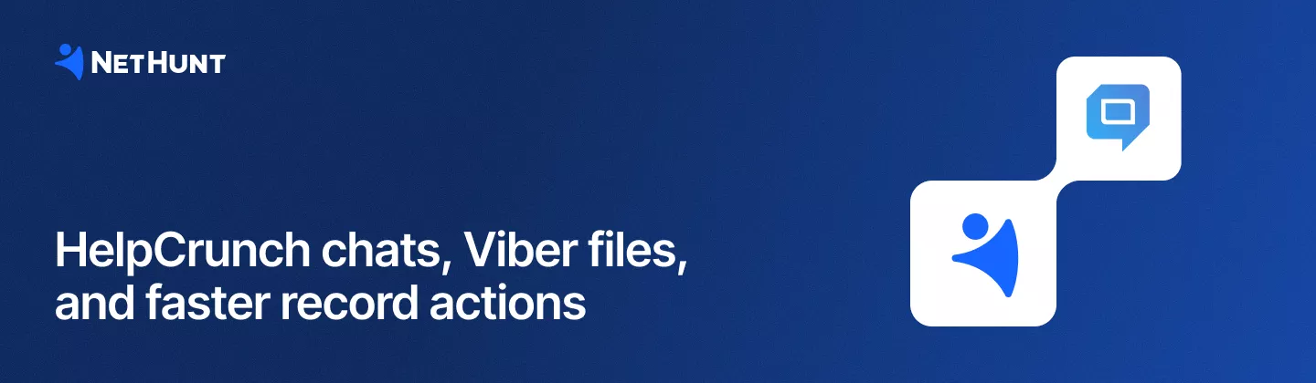 NetHunt CRM - HelpCrunch integration, Viber file sharing, and quick actions in&nbsp;lists