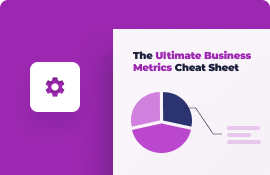 The Ultimate Business Metrics Cheat Sheet